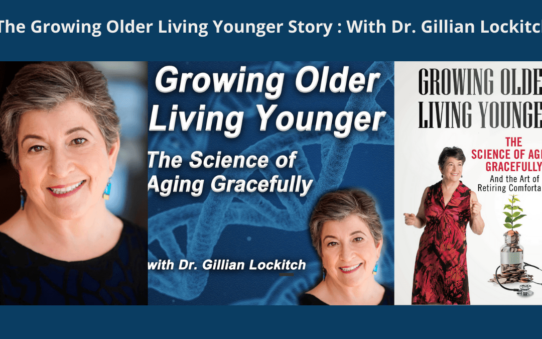 015 Gillian Lockitch: The Story behind Growing Older Living Younger