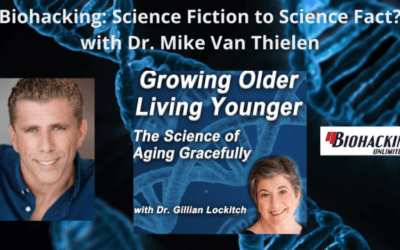 089 Dr. Mike Van Thielen:  Biohacking: Science Fiction to Science Fact