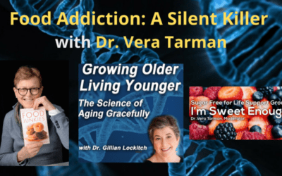 105 Dr. Vera Tarman: Food  Addiction- A Silent Killer.