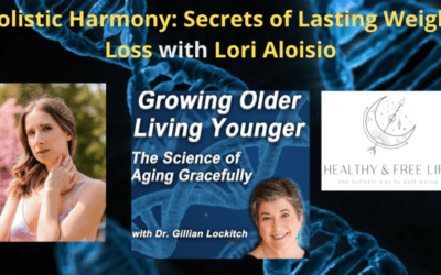 107 Lori Aloisio: Holistic Harmony: Secrets of Lasting Weightloss