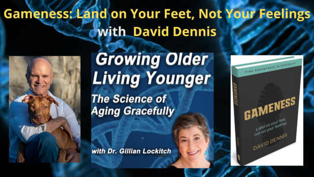 117 David Dennis: Gameness: Land On Your Feet, Not Your Feelings