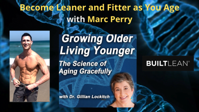 122 Marc Perry:  Become Leaner and Fitter as You Age