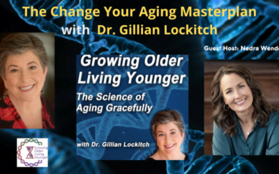 130 Dr. Gillian Lockitch:The Change Your Aging Masterplan.