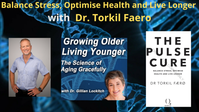 159 Dr. Torkil Faero: Balance Stress, Optimise Health and Live Longer