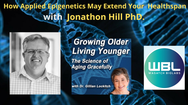 175 Dr. Jonathon Hill: How Applied Epigenetics May Extend Your Healthspan