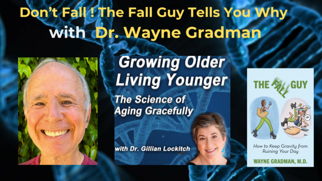 176 Dr. Wayne Gradman. Don’t Fall! The Fall Guy Tells You Why