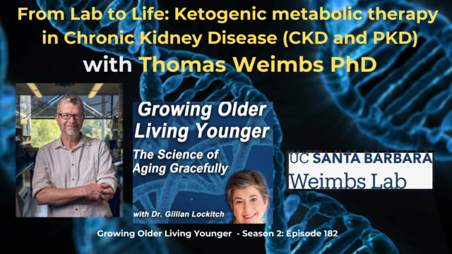 182 Thomas Weimbs PhD. From Lab to Life. Ketogenic Metabolic Therapy  in Chronic Kidney Disease (CKD and PKD)