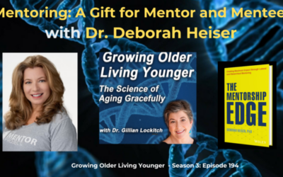 194 Mentoring. A Gift for Mentor and Mentee with Dr. Deborah Heiser