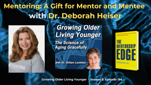 194 Mentoring. A Gift for Mentor and Mentee with Dr. Deborah Heiser