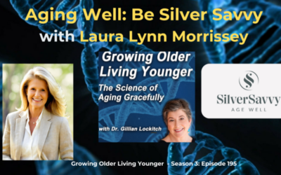 195 Aging Well. Be Silver Savvy with Laura Lynn Morrissey